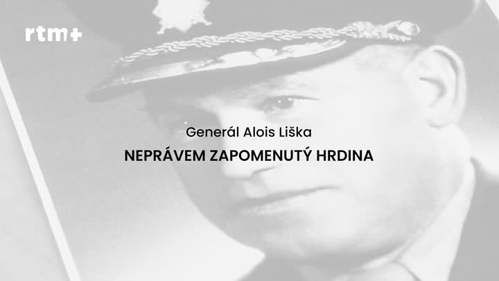 Generál Alois Liška - Neprávem zapomenutý hrdina